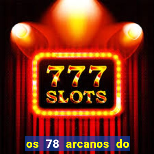 os 78 arcanos do tarot e seus significados pdf